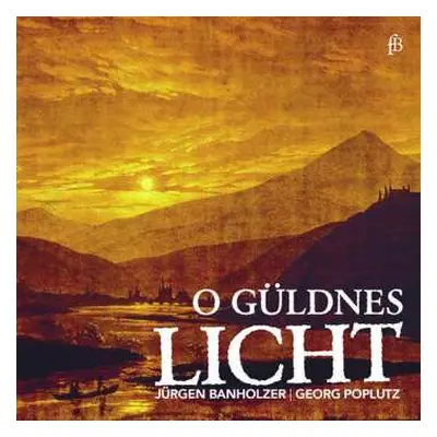 CD Jurgen Bannholzer / Georg: Jürgen Banholzer - O Güldnes Licht