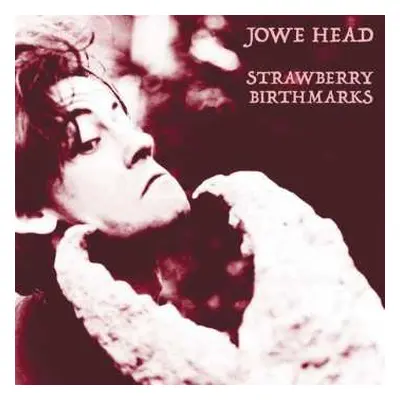 LP Jowe Head: Strawberry Birthmarks LTD | CLR