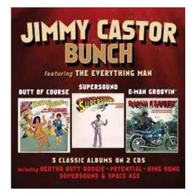 2CD The Jimmy Castor Bunch: Butt Of Course / Supersound / E-Man Groovin'