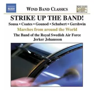 CD Royal Swedish Airforce Band: Strike Up The Band!