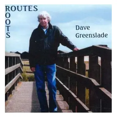 CD Dave Greenslade: Routes-Roots