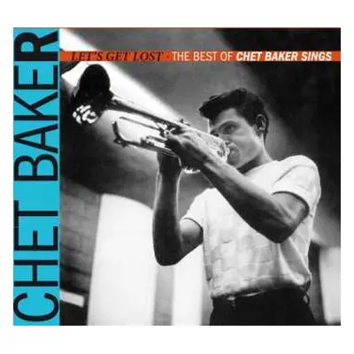 CD Chet Baker: Let's Get Lost - The Best Of Chet Baker Sings DIGI