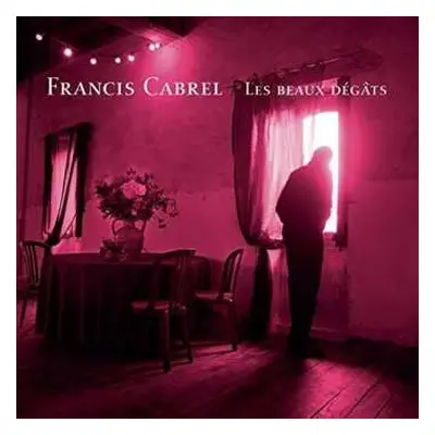 CD Francis Cabrel: Les Beaux Dégâts