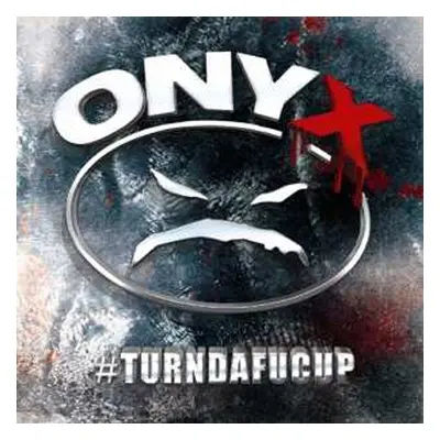 CD Onyx: #Turndafucup