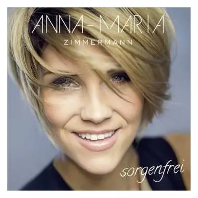 CD Anna-Maria Zimmermann: Sorgenfrei