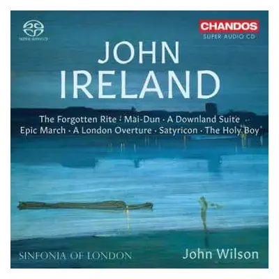 SACD John Wilson: The Forgotten Rite ‧ Mai-Dun ‧ A Dowland Suite ‧ Epic March ‧ A London Overtur