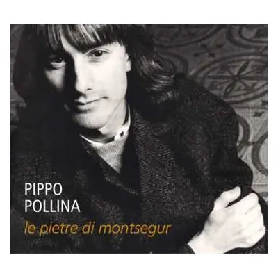 CD Pippo Pollina: Le Pietre Di Montsegùr