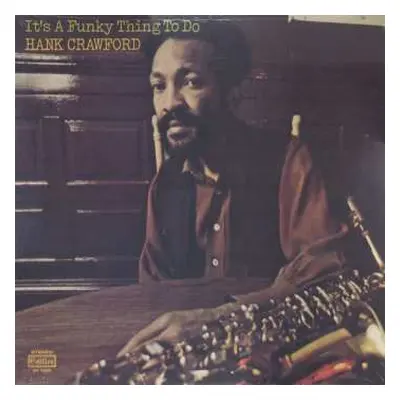 LP Hank Crawford: It's A Funky Thing To Do