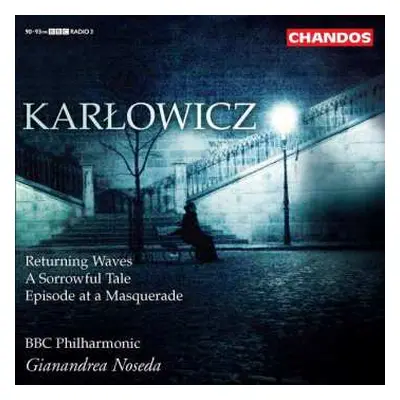 CD Gianandrea Noseda: Returning Waves; A Sorrowful Tale; Episode at a Masquerade