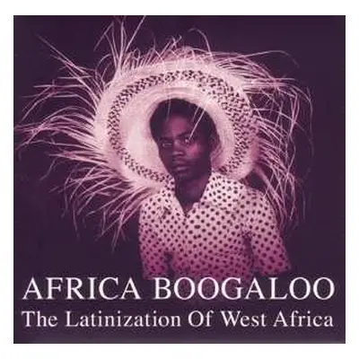 2LP Various: Africa Boogaloo: The Latinization Of West Africa