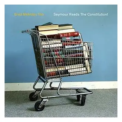 2LP Brad Mehldau Trio: Seymour Reads The Constitution!