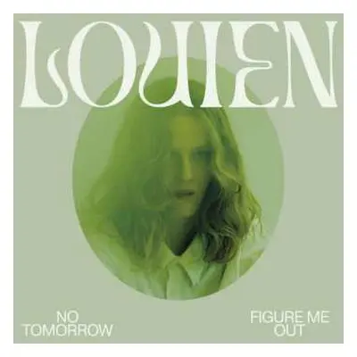 LP Louien: No Tomorrow / Figure Me Out