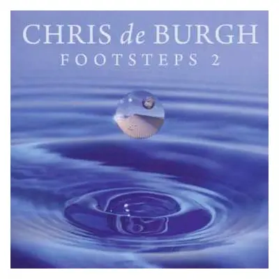 CD Chris de Burgh: Footsteps 2