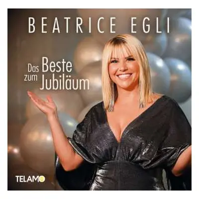 CD Beatrice Egli: Das Beste Zum Jubiläum