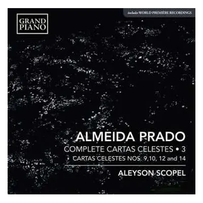 CD Almeida Prado: Complete Cartas Celestes • 3; Cartas Celestes Nos. 9,10, 12 And 14