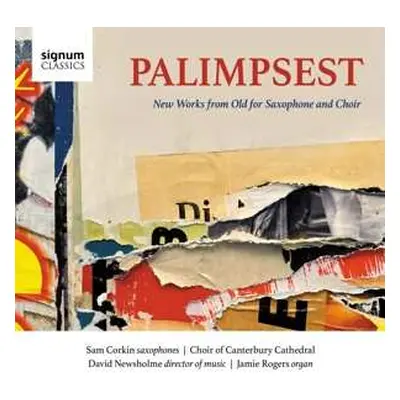 CD Various: Palimpsest New Works From Old For Saxophone And Choir