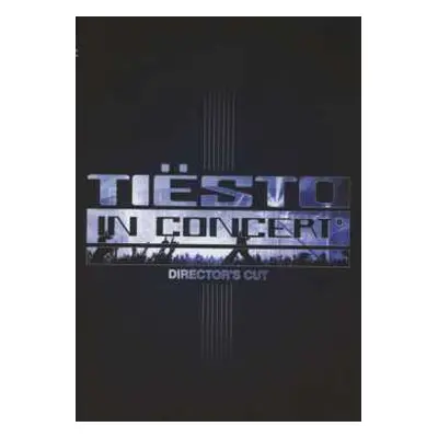 DVD DJ Tiësto: Tiësto In Concert - Director's Cut