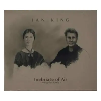 CD Ian King: Inebriate Of Air - Songs For Emily