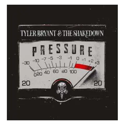 LP Tyler Bryant & The Shakedown: Pressure CLR