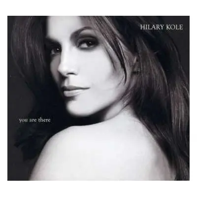 CD Hilary Kole: You Are There