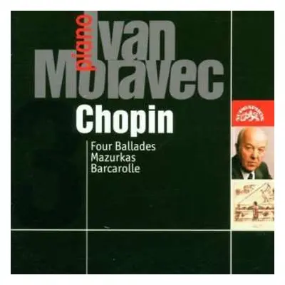 CD Ivan Moravec: Four Ballades • Mazurkas • Barcarolle