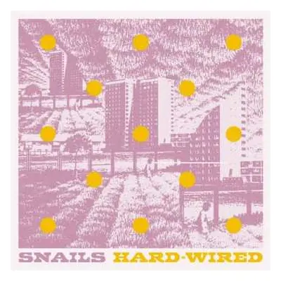 LP Snails: Hard-Wired LTD