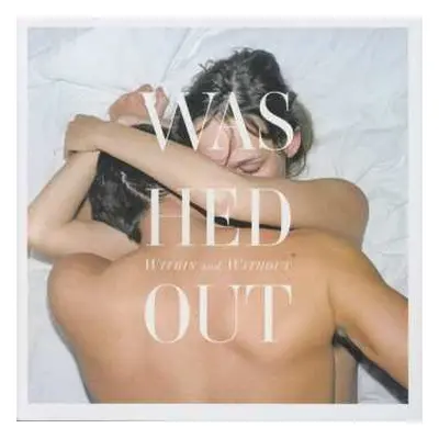 CD Washed Out: Within And Without LTD