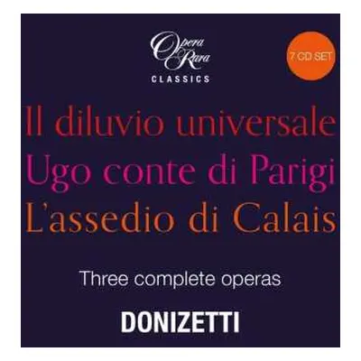 7CD/Box Set Gaetano Donizetti: Il Diluvio Universale / Ugo Conte Di Parigi / L'Assedio Di Calais