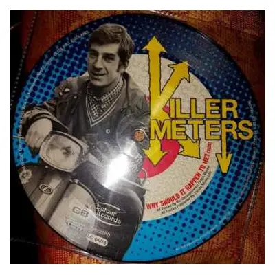 SP The Killermeters: Why Should It Happen To Me LTD | PIC