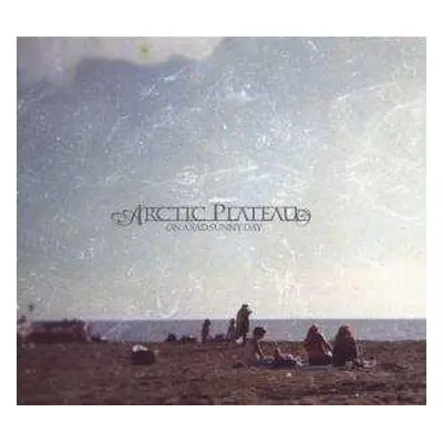 CD Arctic Plateau: On A Sad Sunny Day