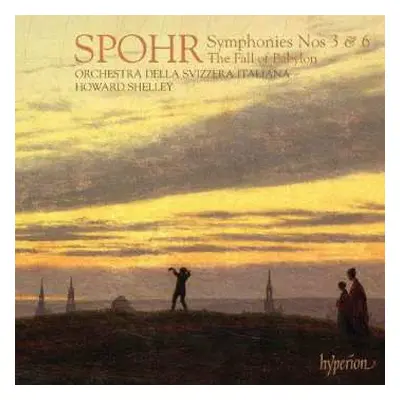 CD Louis Spohr: Symphonies Nos 3 & 6 - The Fall Of Babylon