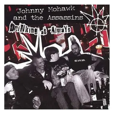 CD Johnny Mohawk and the Assassins: Drinking As Always