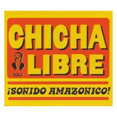 CD Chicha Libre: ¡Sonido Amazonico!