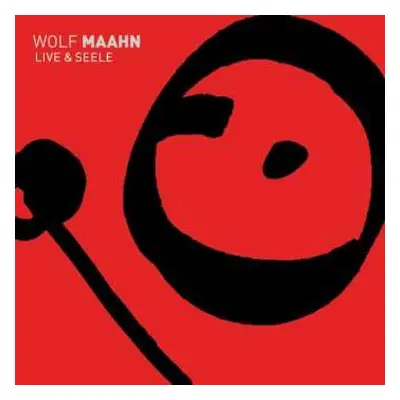 2CD Wolf Maahn: Live & Seele