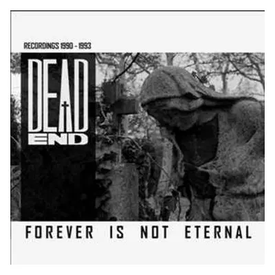 CD Dead End: Forever Is Not Eternal