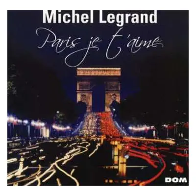 CD Michel Legrand Et Sa Grande Formation: Paris Je T’aime