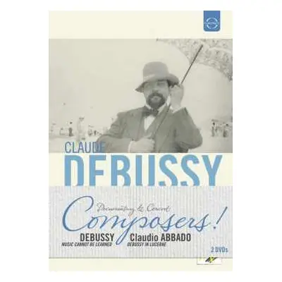 2DVD Claude Debussy: Claude Debussy - Music Cannot Be Learned & "abbado In Lucerne"