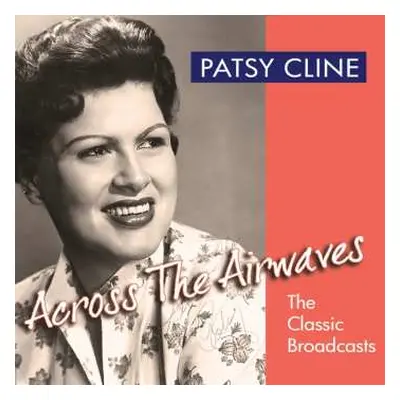 2CD Patsy Cline: Across The Airwaves