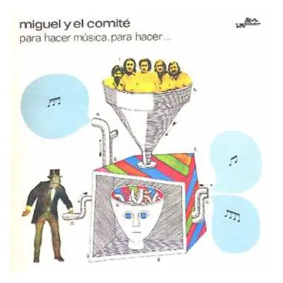 CD Miguel Y El Comité: Para Hacer Música, Para Hacer...