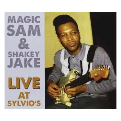 CD Magic Sam And Shakey Jake: Live At Sylvio's 1966