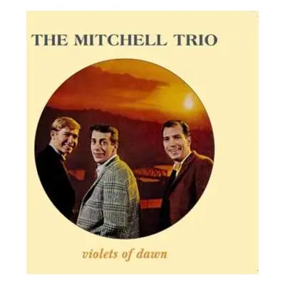 CD The Mitchell Trio: Violets Of Dawn