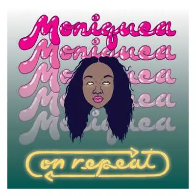 LP Moniquea: On Repeat