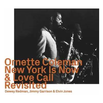 CD Ornette Coleman: New York Is Now & Love Call Revisited