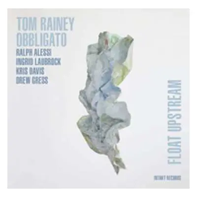 CD Tom Rainey Obbligato: Float Upstream