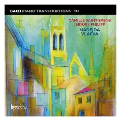 CD Camille Saint-Saëns: The Complete Bach Transcriptions - 10