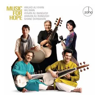 CD Ali Amjad Khan & Wu Man & Amaan Ali Bangash: Music For Hope