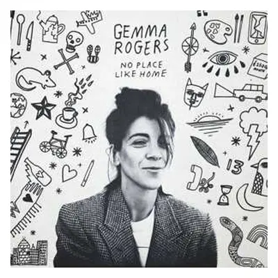 LP Gemma Rogers: No Place Like Home