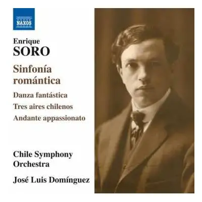 CD Enrique Soro: Sinfonía Romántica - Danza Fantástica - Tres Aires Chilenos - Andante Appassion