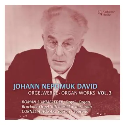 CD Johann Nepomuk David: Orgelwerke Vol.3