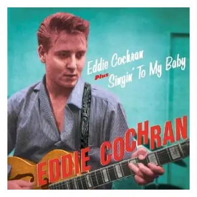 CD Eddie Cochran: Eddie Cochran plus Singin' To My Baby